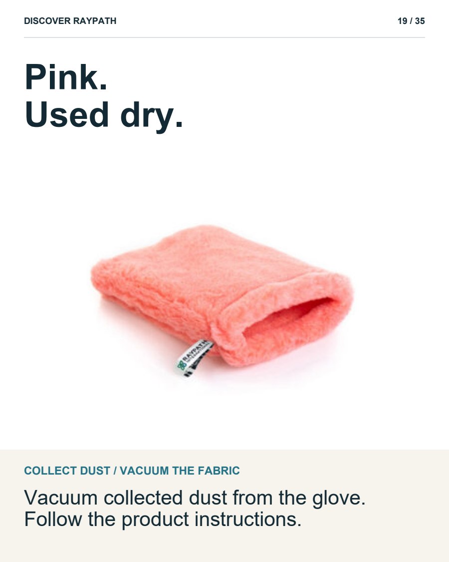 19/35. Pink. Used dry.. COLLECT DUST / VACUUM THE FABRIC. Vacuum collected dust from the glove. Follow the product instructions.