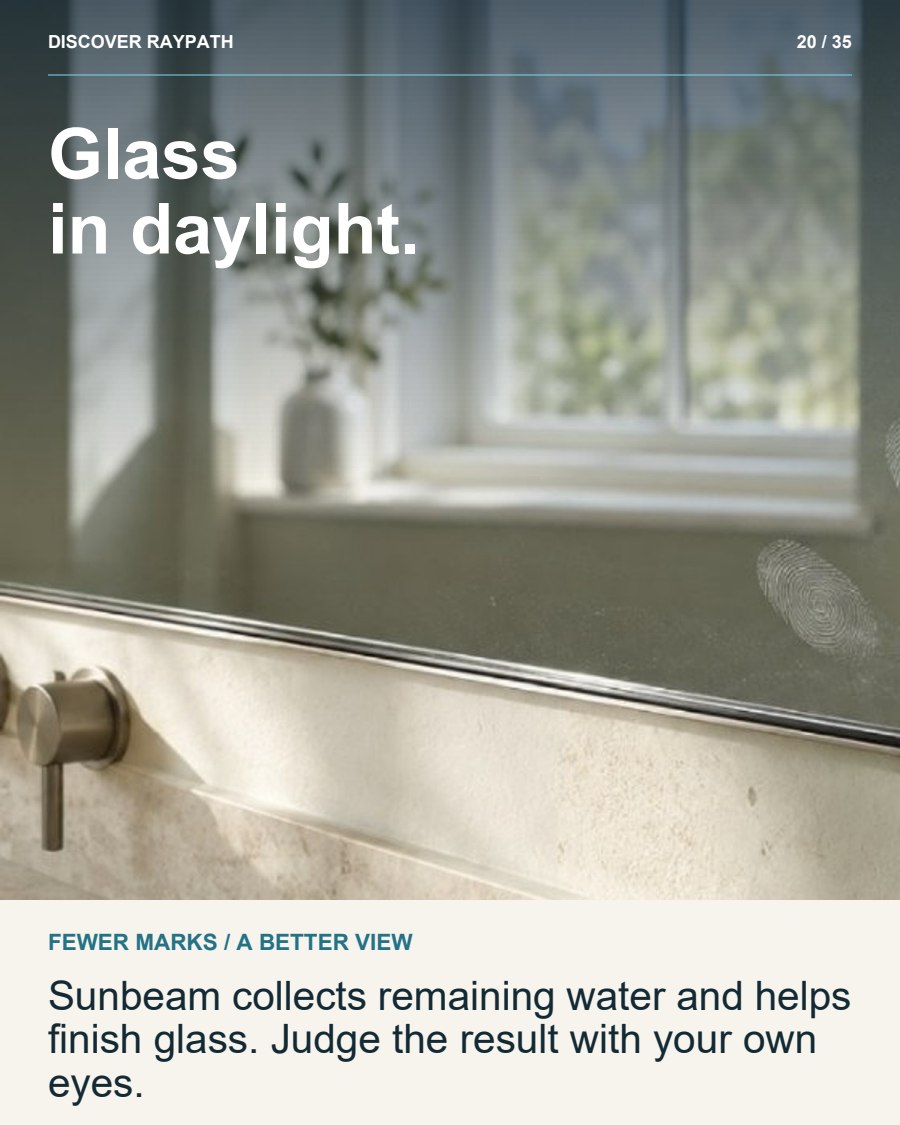 20/35. Glass in daylight.. FEWER MARKS / A BETTER VIEW. Sunbeam collects remaining water and helps finish glass. Judge the result with your own eyes.
