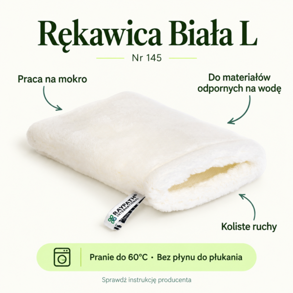 Rękawica Biała L. Praca na mokro. Do materiałów odpornych na wodę. Koliste ruchy. Pranie do 60°C. Bez płynu do płukania.