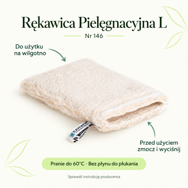 Rękawica Pielęgnacyjna L. Do użytku na wilgotno. Przed użyciem zmocz i wyciśnij. Pranie do 60°C · Bez płynu do płukania
