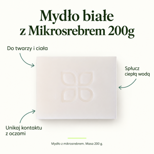 Mydło białe z Mikrosrebrem 200g — instrukcja Mydło białe z Mikrosrebrem 200g. Do twarzy i ciała. Spłucz ciepłą wodą. Unikaj kontaktu z oczami. Mydło z mikrosrebrem. Masa 200 g.