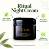 Ritual Night Cream. Na czystą, suchą skórę. Niewielka ilość kremu. Delikatne okrężne ruchy. Krem do twarzy na noc. Pojemność 50 ml.