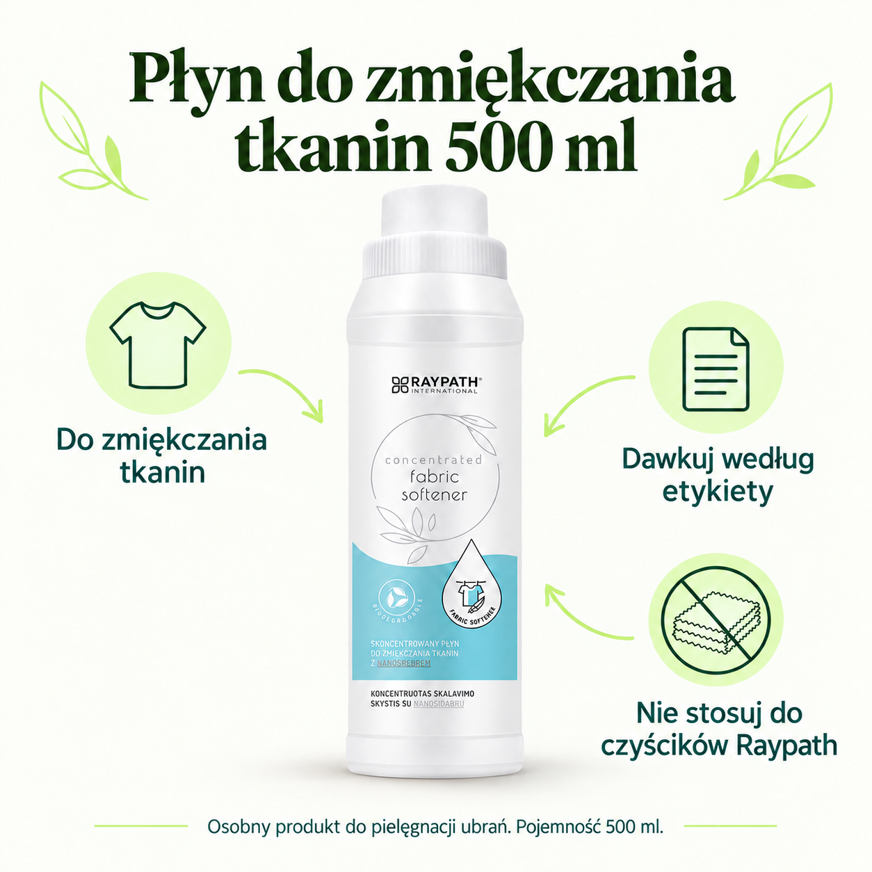 Płyn do zmiękczania tkanin 500ml. Do zmiękczania tkanin. Dawkuj według etykiety. Nie stosuj do czyścików Raypath. Osobny produkt do pielęgnacji ubrań. Pojemność 500 ml.